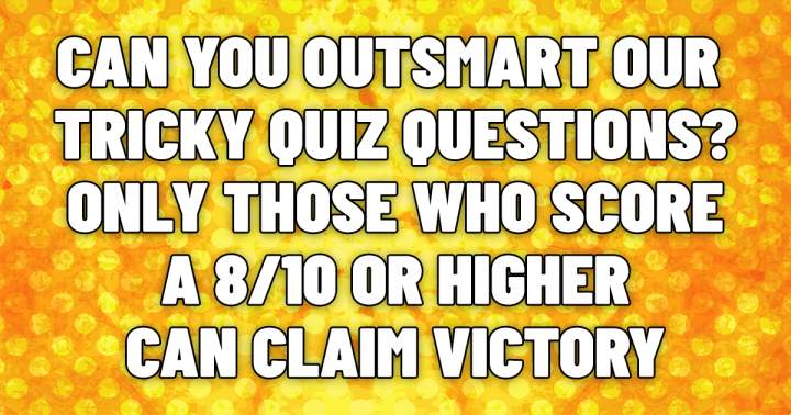 Can you outsmart these Tricky Quiz?