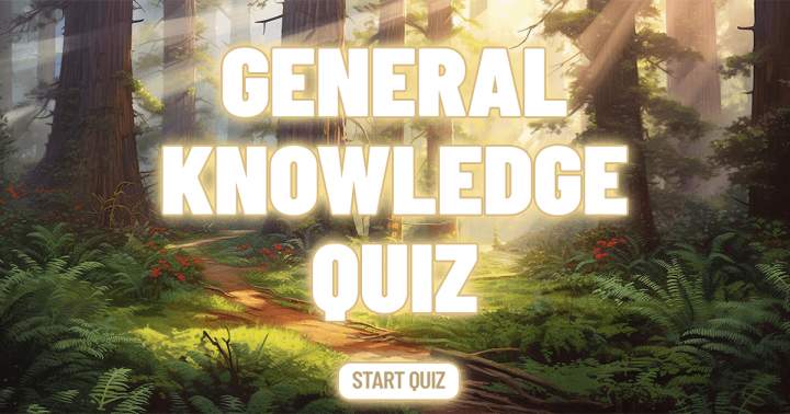 Quiz about General Knowedge
