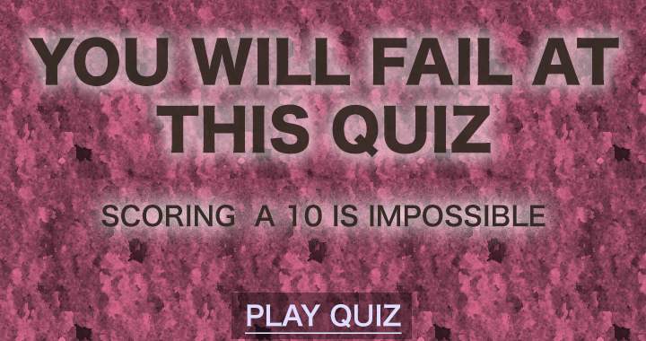 This quiz will defeat you.