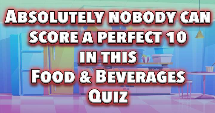 Food & Beverages Quiz