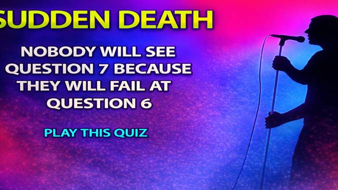 Banner for Can You Survive This Sudden Death Quiz on Who Sang These Songs?